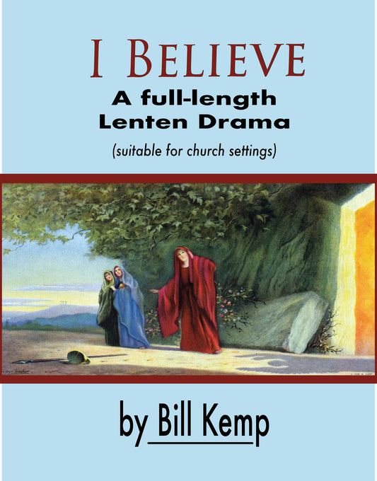 I Believe - A full length Passion Play